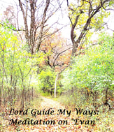 Lord, Guide My Ways: Meditation on 